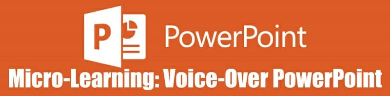 PowerPoint logo Micro-Learning: Voice-Over PowerPoint
